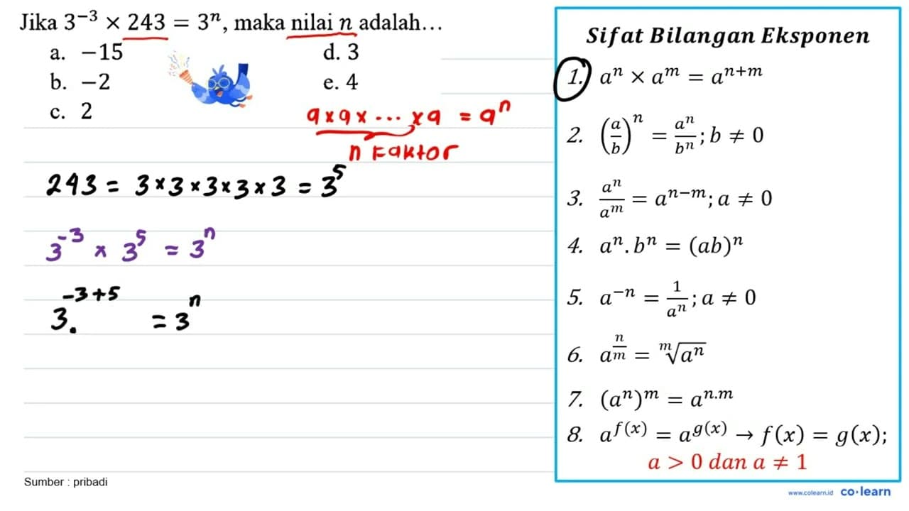 Jika 3^(-3) x 243=3^n , maka nilai n adalah...