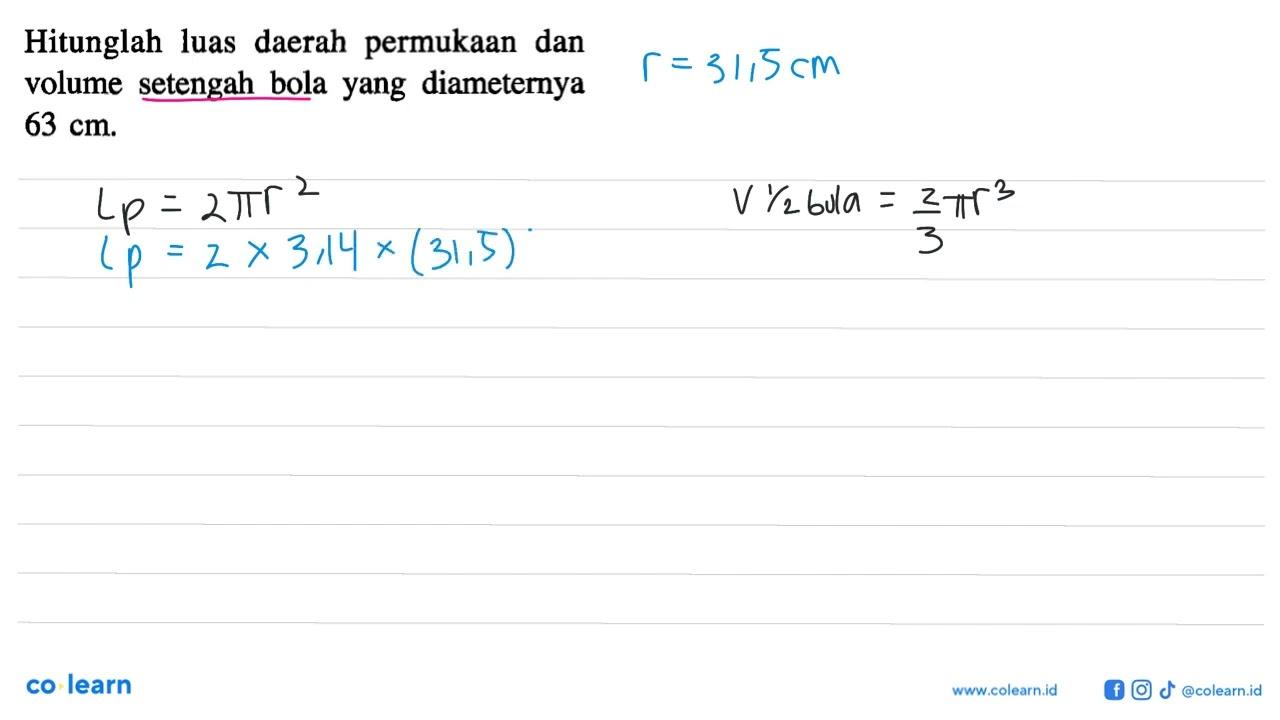 Hitunglah luas daerah permukaan dan volume setengah bola