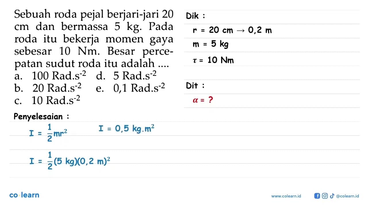 Sebuah roda pejal berjari-jari 20 dan bermassa 5 kg. Pada