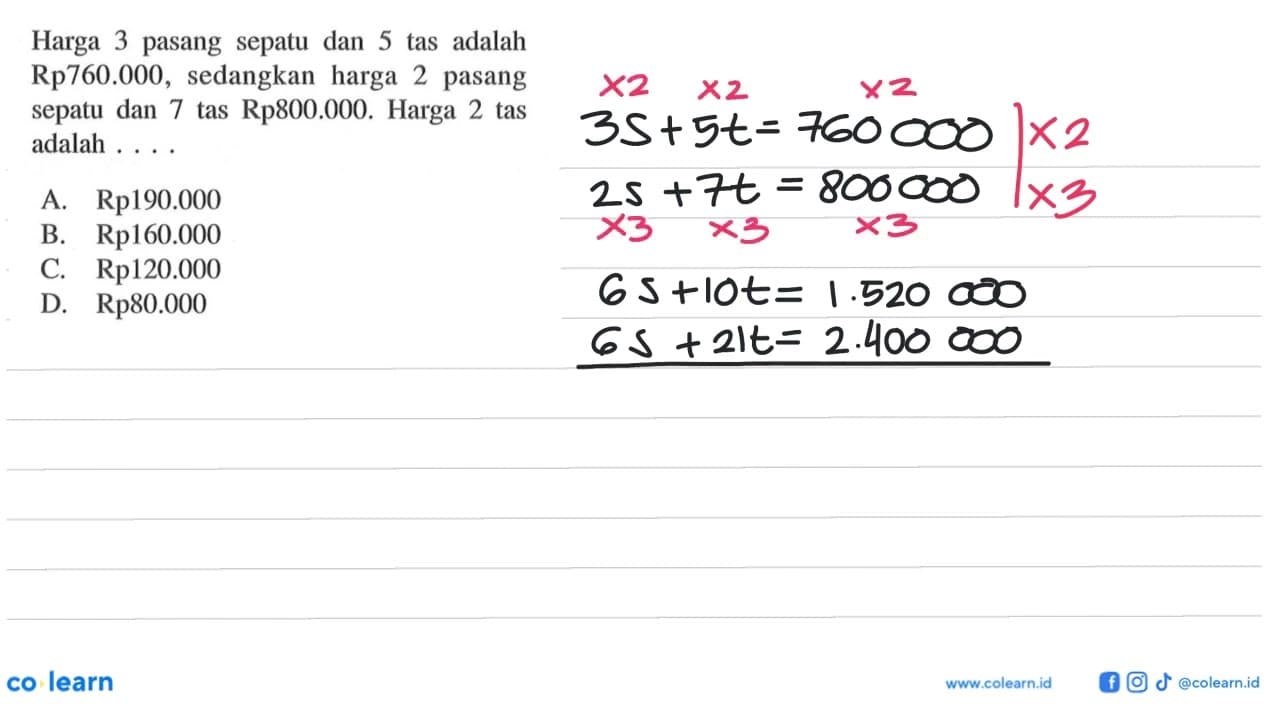 Harga 3 pasang sepatu dan 5 tas adalah Rp760.000, sedangkan