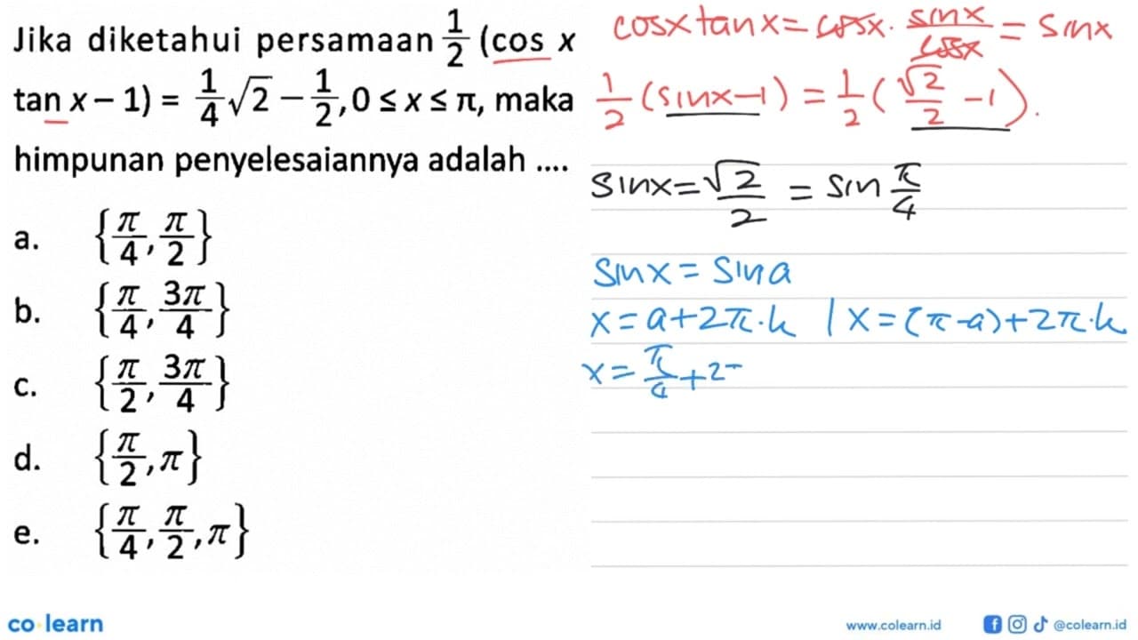 Jika diketahui persamaan 1/2 (cos x tan x - 1) = 1/4