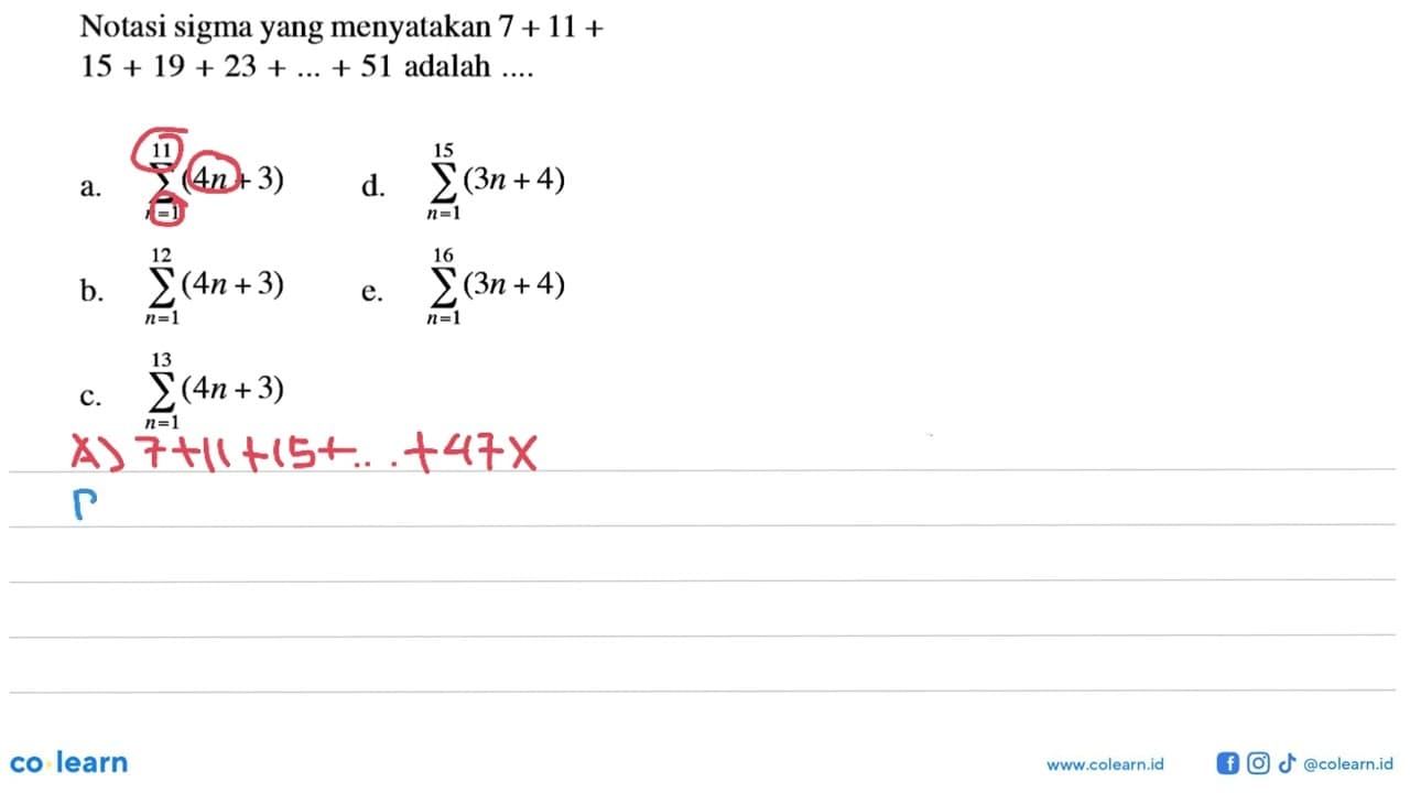 Notasi sigma yang menyatakan 7+11+15+19+23+...+51 adalah