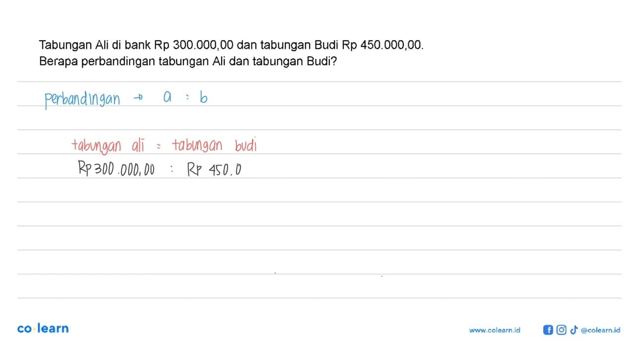 Tabungan Ali di bank Rp 300.000,00 dan tabungan Budi Rp