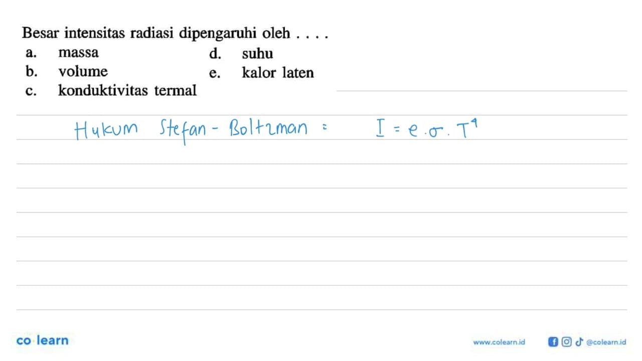 Besar intensitas radiasi dipengaruhi oleh .... a. massa d.