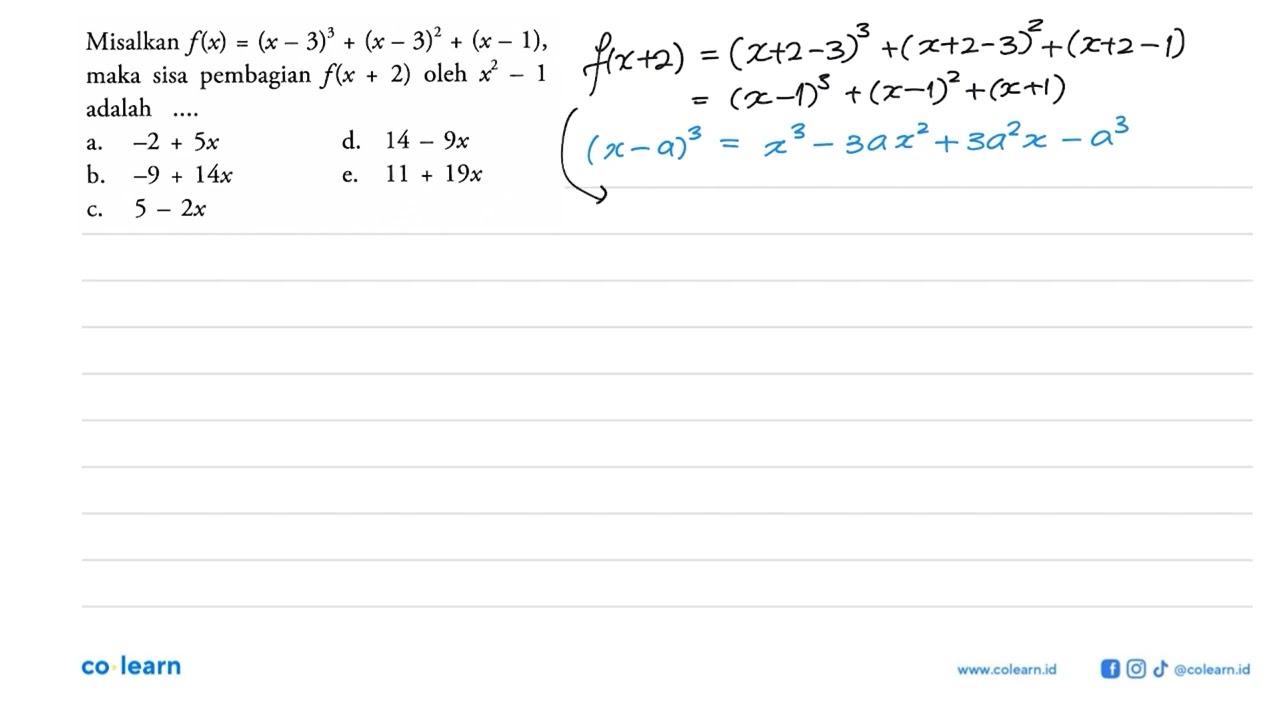 Misalkan f(x)=(x-3)^3+(x-3)^2+(x-1), maka sisa pembagian