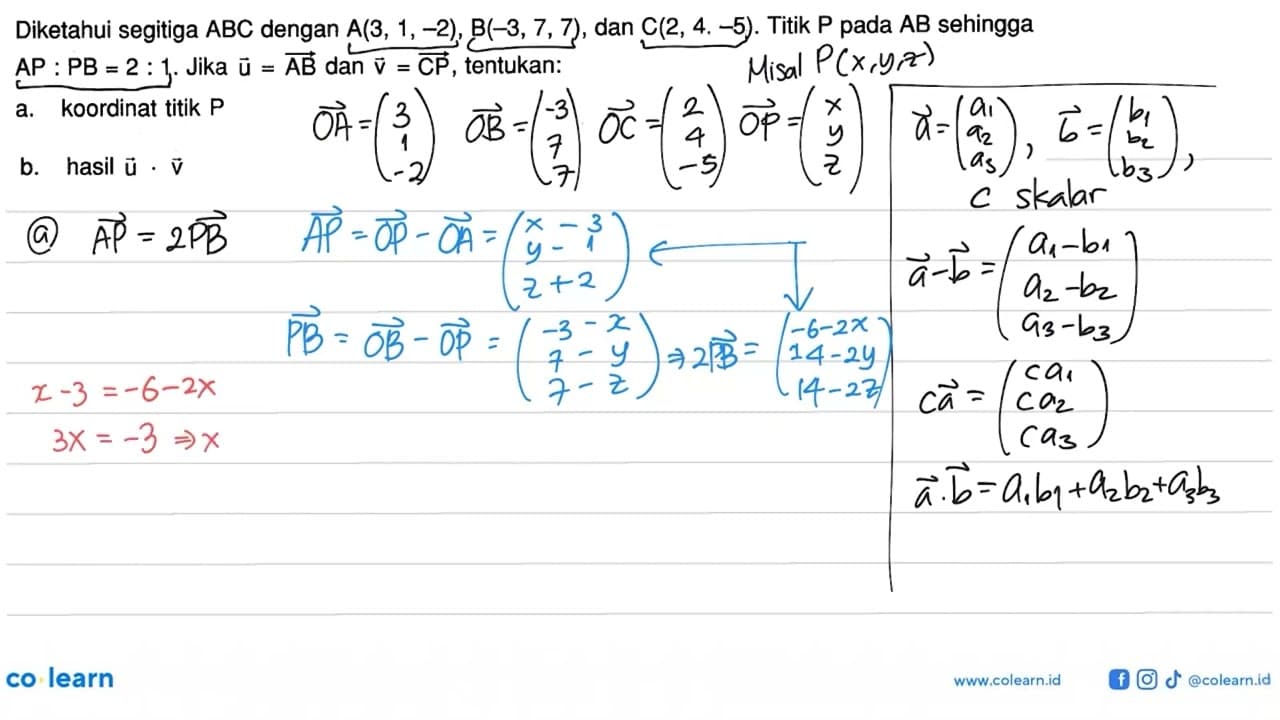 Diketahui segitiga ABC dengan A(3,1,-2), B(-3,7,7), dan