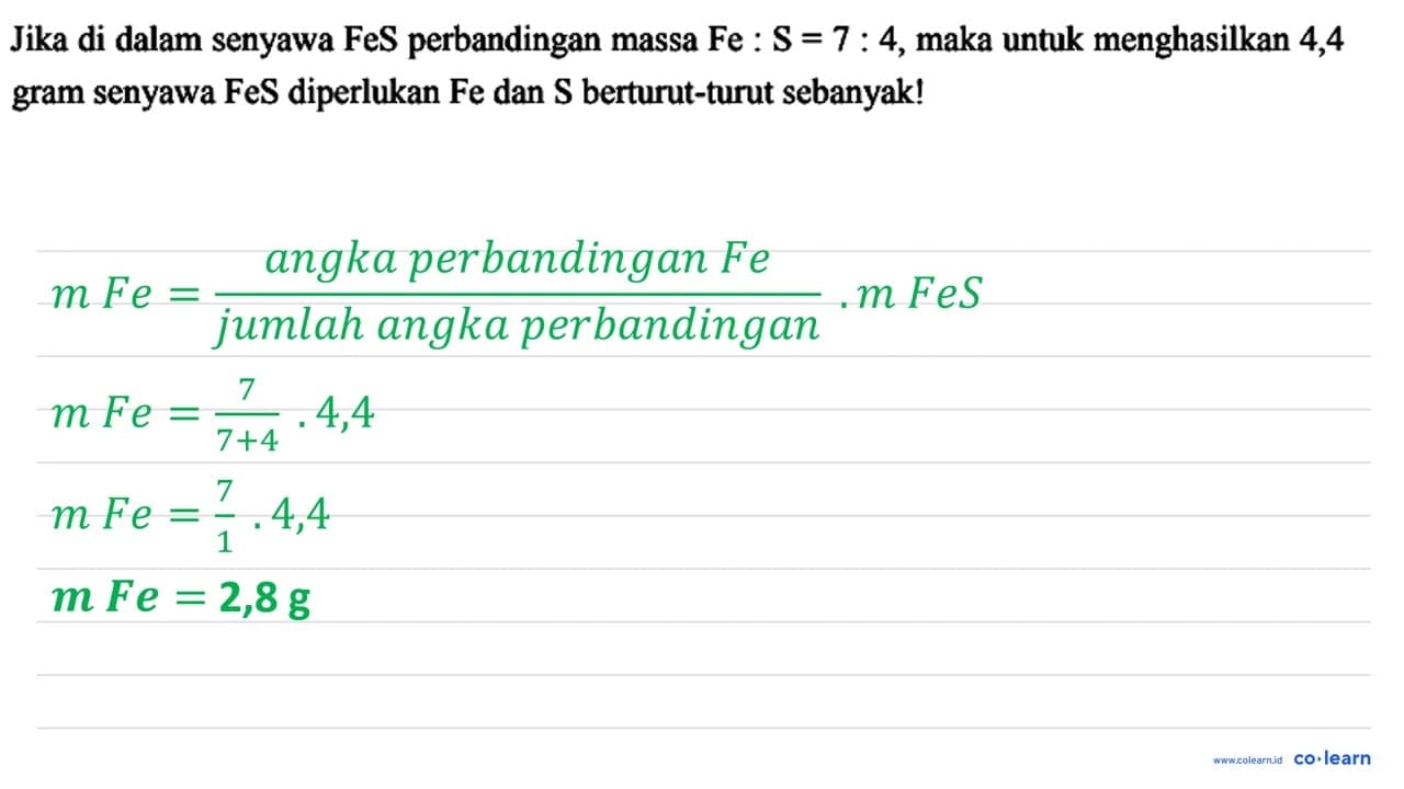 Jika di dalam senyawa FeS perbandingan massa Fe: S=7: 4 ,