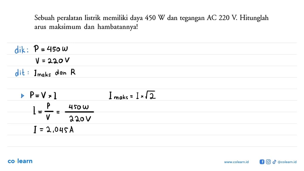 Sebuah peralatan listrik memiliki daya 450 W dan tegangan