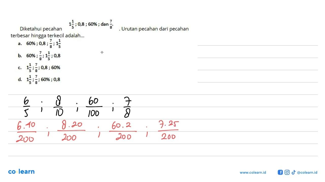 Diketahui pecahan 1 1/5; 0,8; 60%; dan 7/8. Urutan pecahan