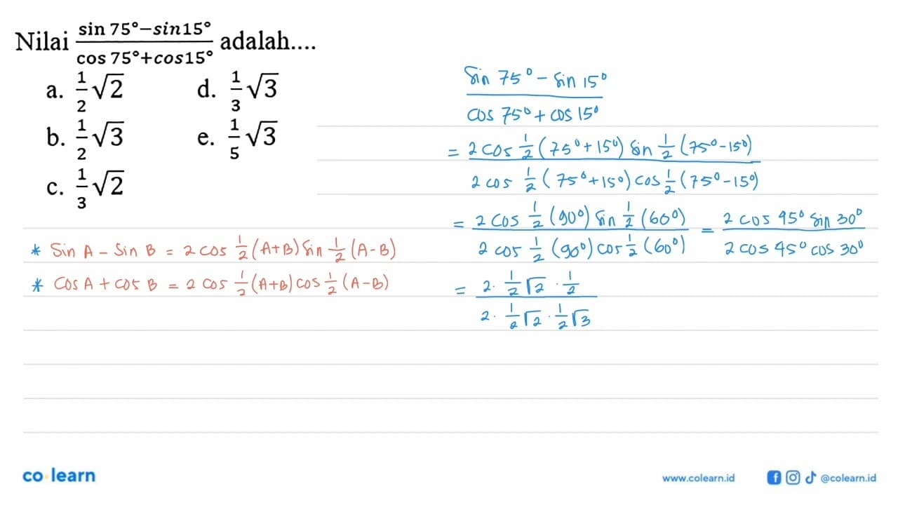 Nilai (sin 75-sin 15)/(cos 75+cos15) adalah....