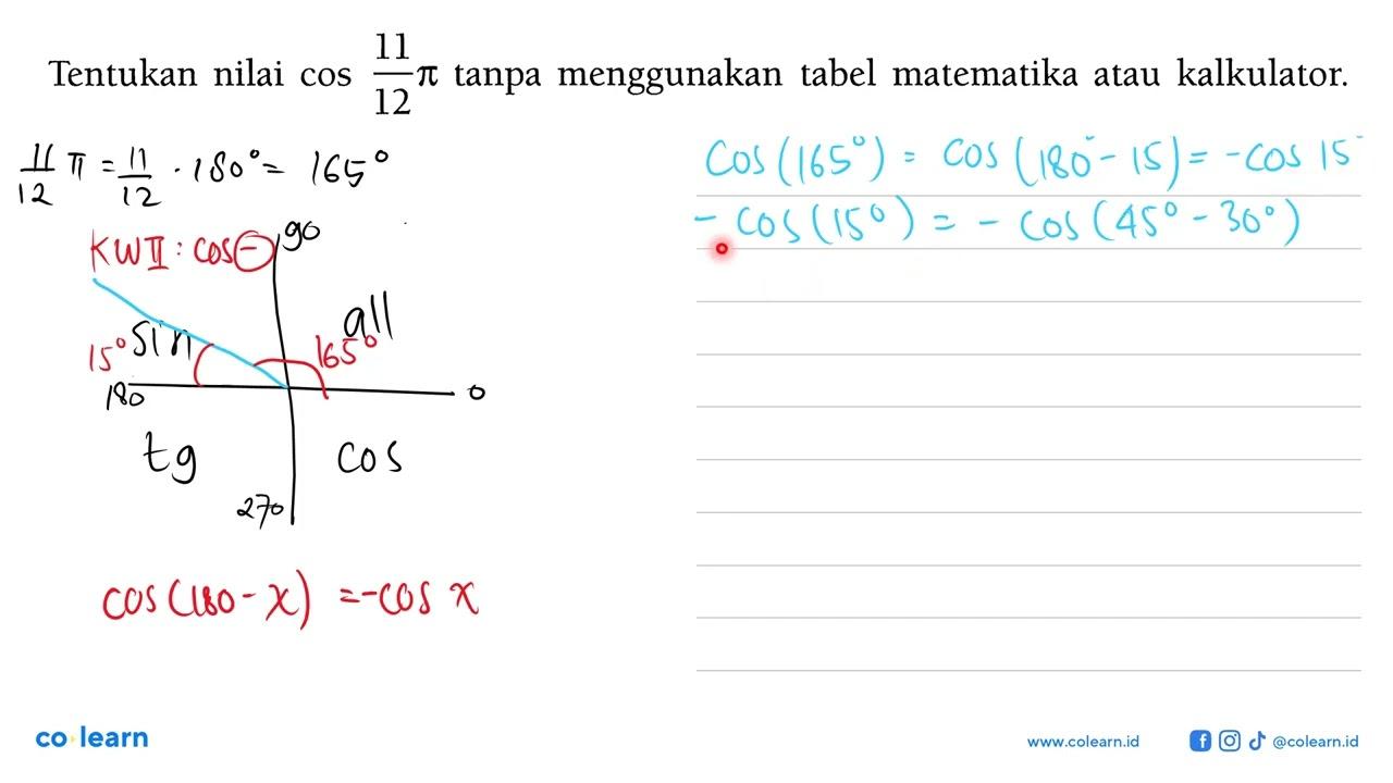 Tentukan nilai cos 11/12 pi tanpa menggunakan tabel