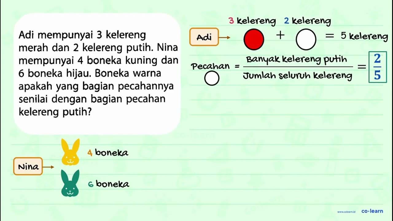 Adi mempunyai 3 kelereng merah dan 2 kelereng putih. Nina