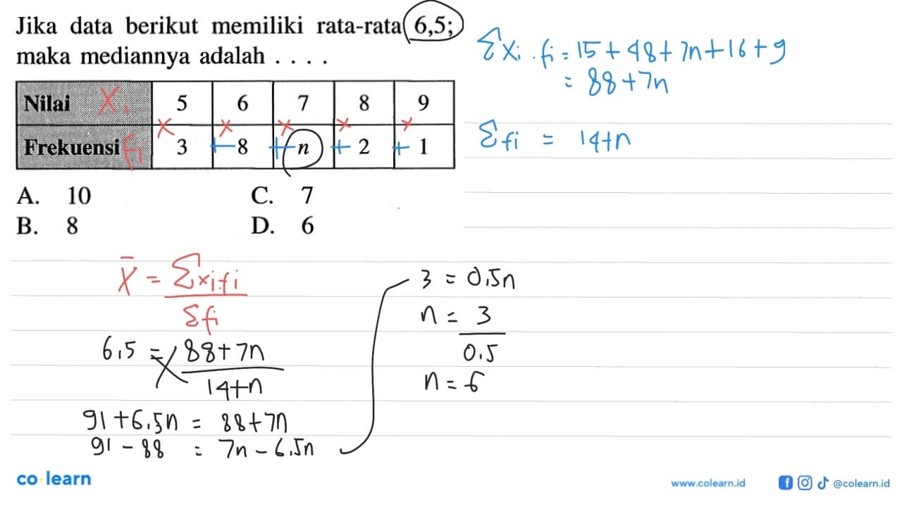 Jika data berikut memiliki rata-rata 6,5; maka mediannya