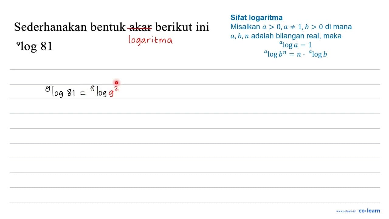 Sederhanakan bentuk akar berikut ini { )^(9) log 81