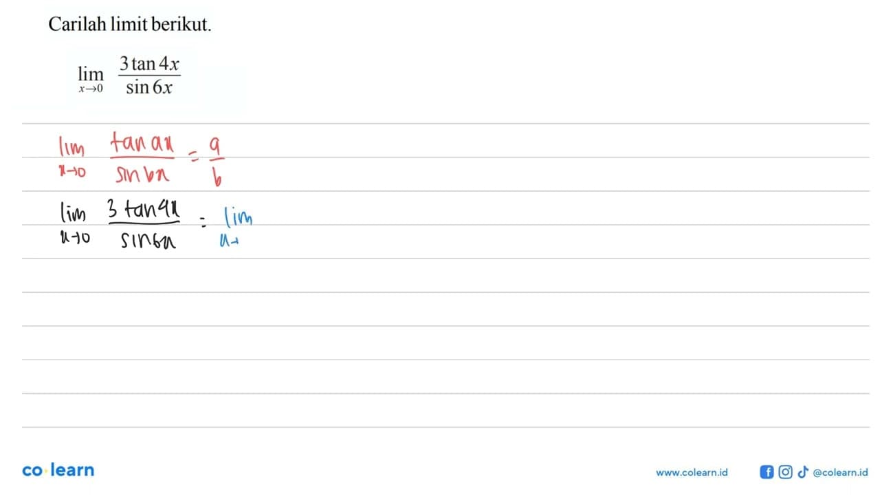 Carilah limit berikut lim x->0 (3 tan 4x)/ sin 6x