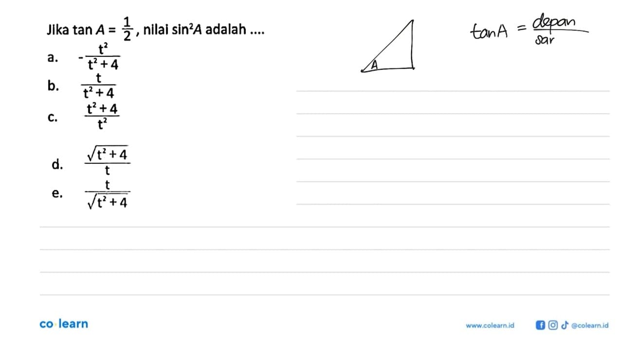 Jika tan A=1/2, nilai sin^2 A adalah ....