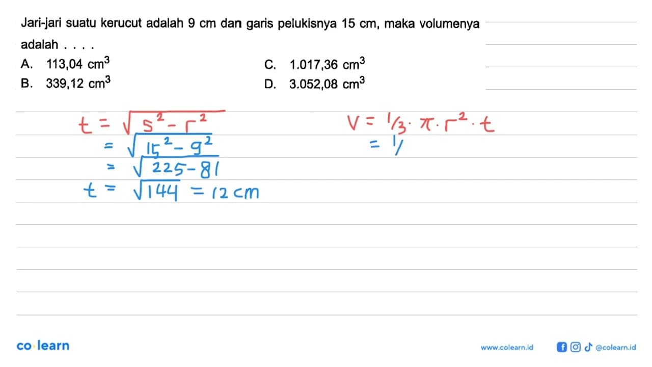 Jari-jari suatu kerucut adalah 9 cm dan garis pelukisnya 15