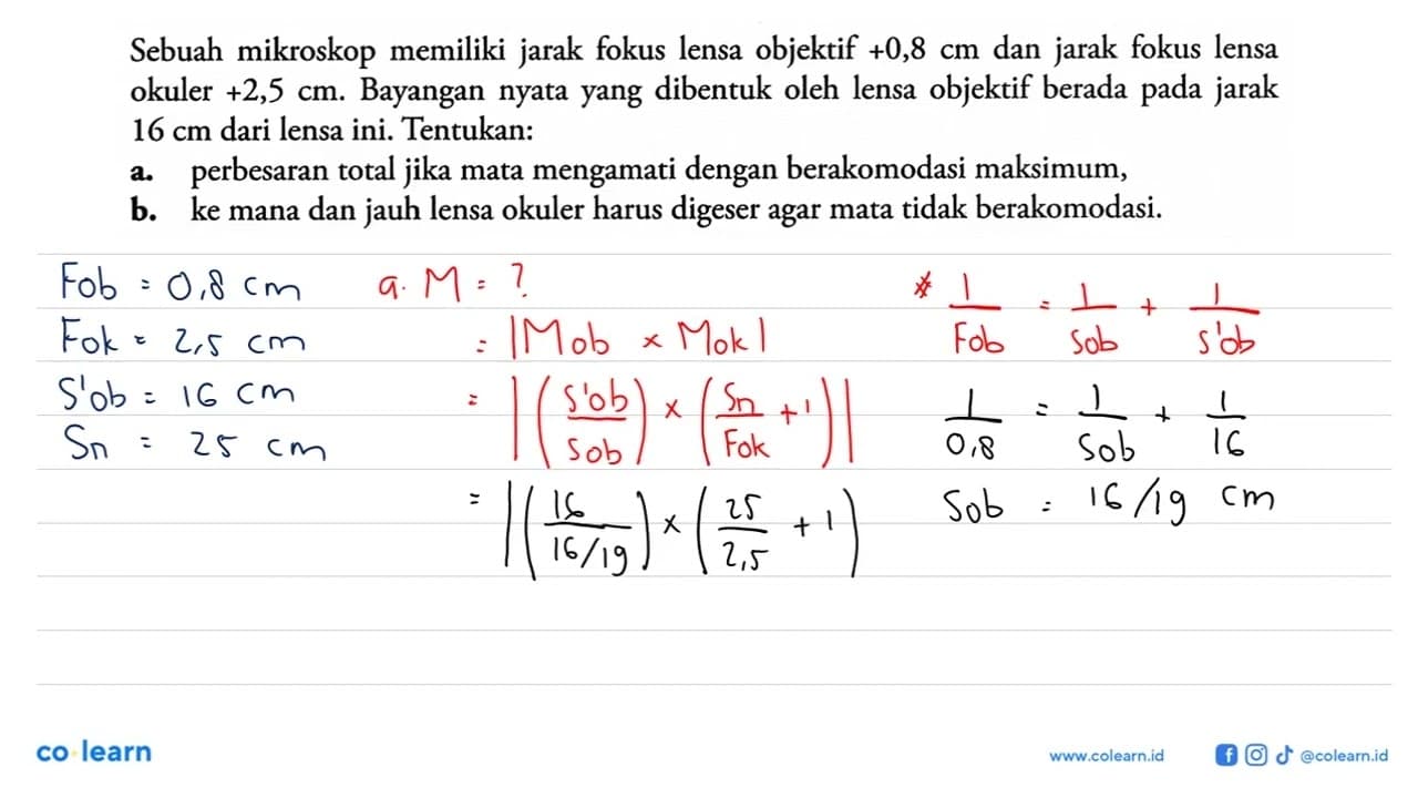 Sebuah mikroskop memiliki jarak fokus lensa objektif +0,8