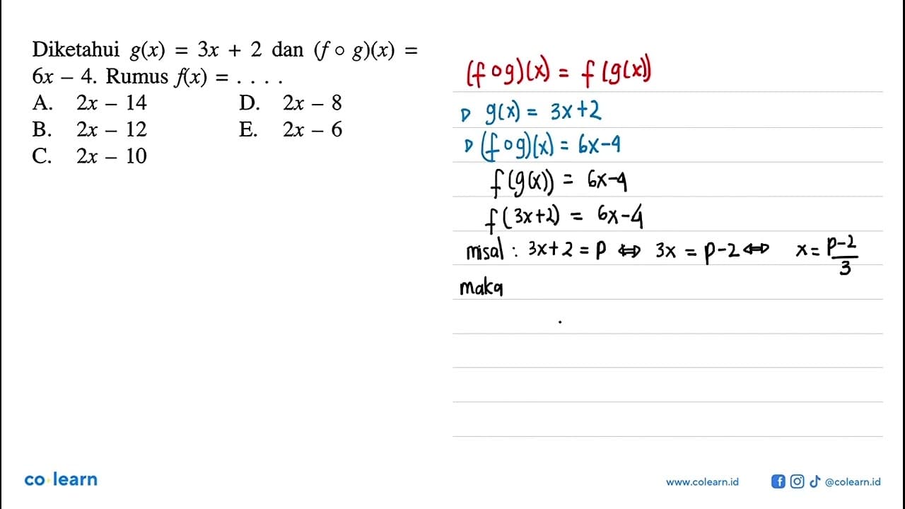 Diketahui g(x)=3x+2 dan (fog)(x)= 6x-4. Rumus f(x)=...