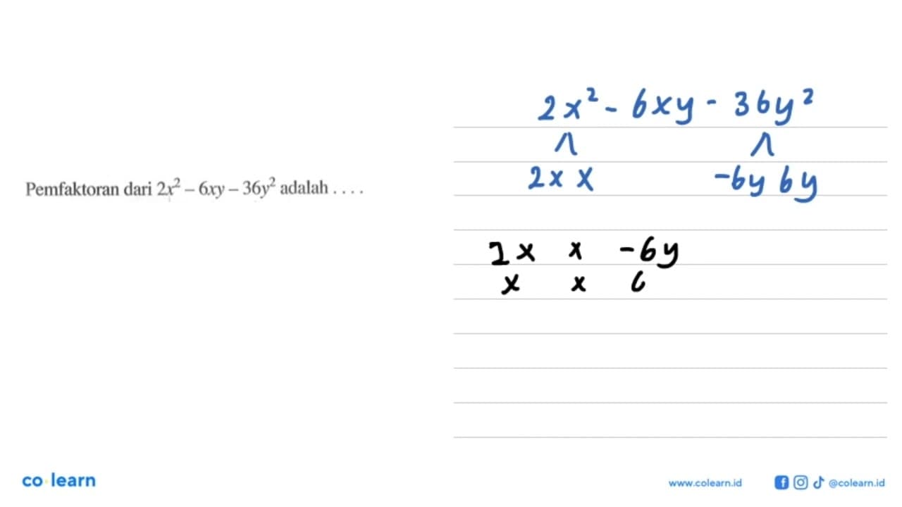 Pemfaktoran dari 2x^2 - 6xy - 36y^2 adalah ....