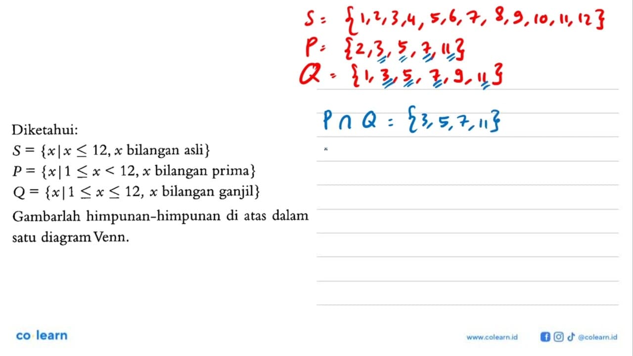 Diketahui: S = {xlx <= 12,x bilangan asli} P = {x|1 <= x <=