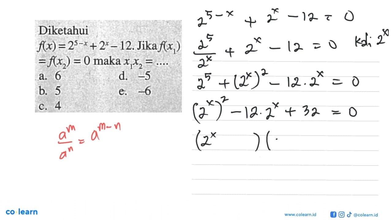 Diketahui f(x)=2^(5-x)+2x=^x-12. Jika f(x1)=f(x2)=0 maka