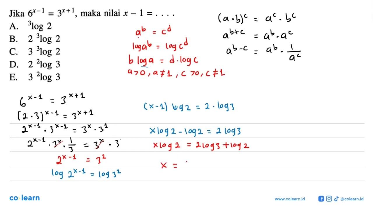 Jika 6^(x-1)=3^(x+1) , maka nilai x-1=...