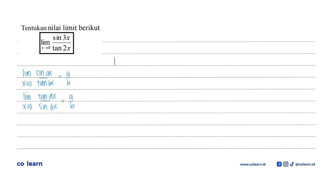 Tentukan nilai limit berikut lim x->0 (sin3x)/(tan2x)