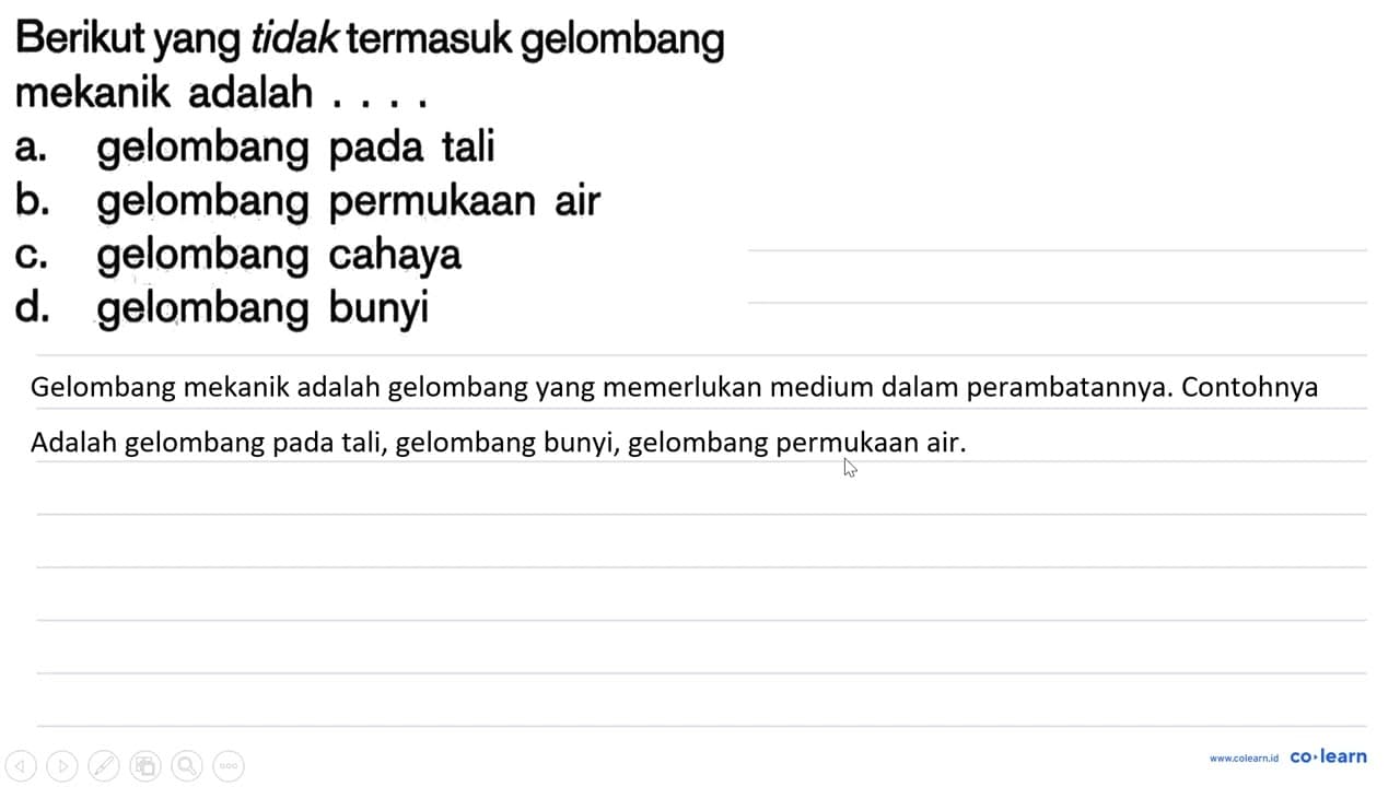 Berikut yang tidak termasuk gelombang mekanik adalah ....