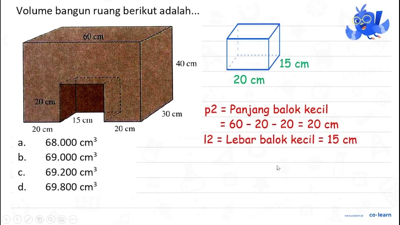 Volume bangun ruang berikut adalah .... 40 cm 20 cm=68.000