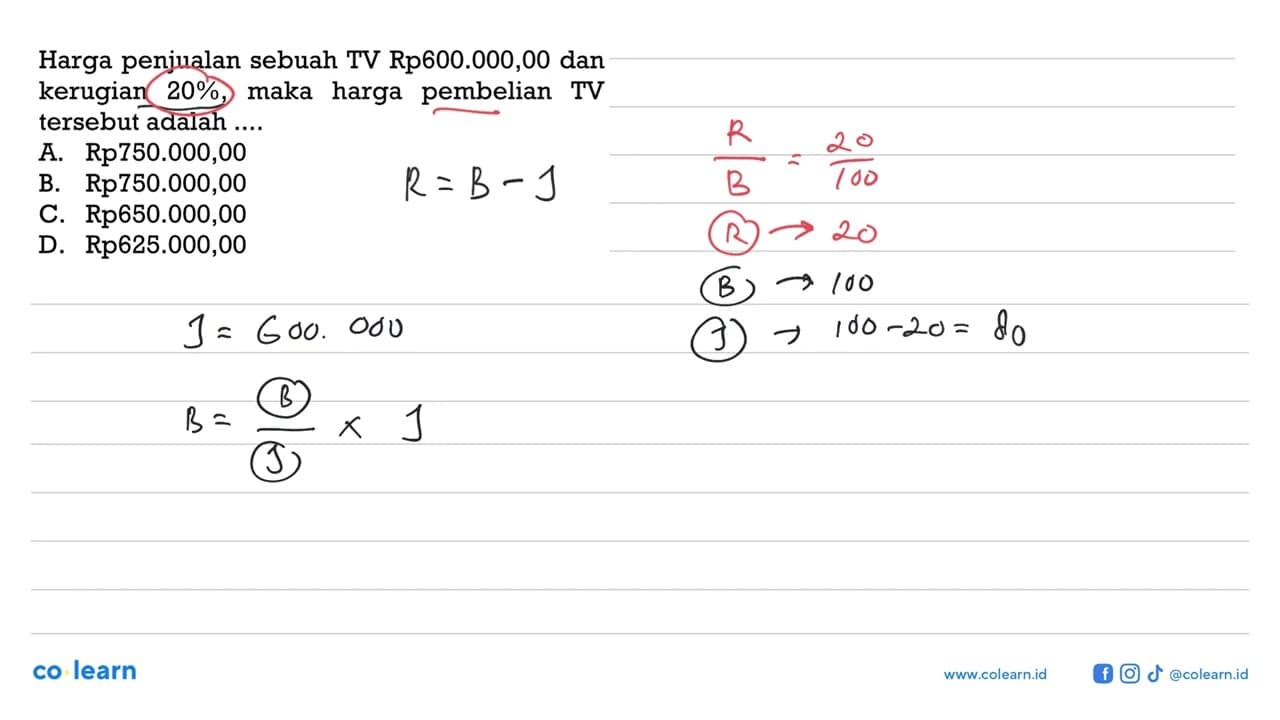 Harga penjualan sebuah TV Rp600.000,00 dan kerugian 20%,