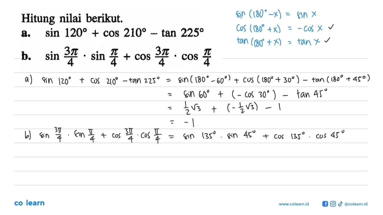 Hitung nilai berikut.a. sin 120+cos 210-tan 225 b. sin