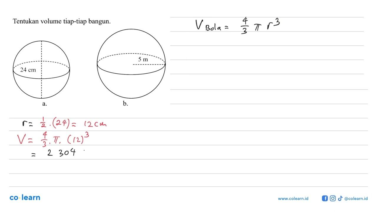 Tentukan volume tiap-tiap bangun.a. 24 cm b. 5 m