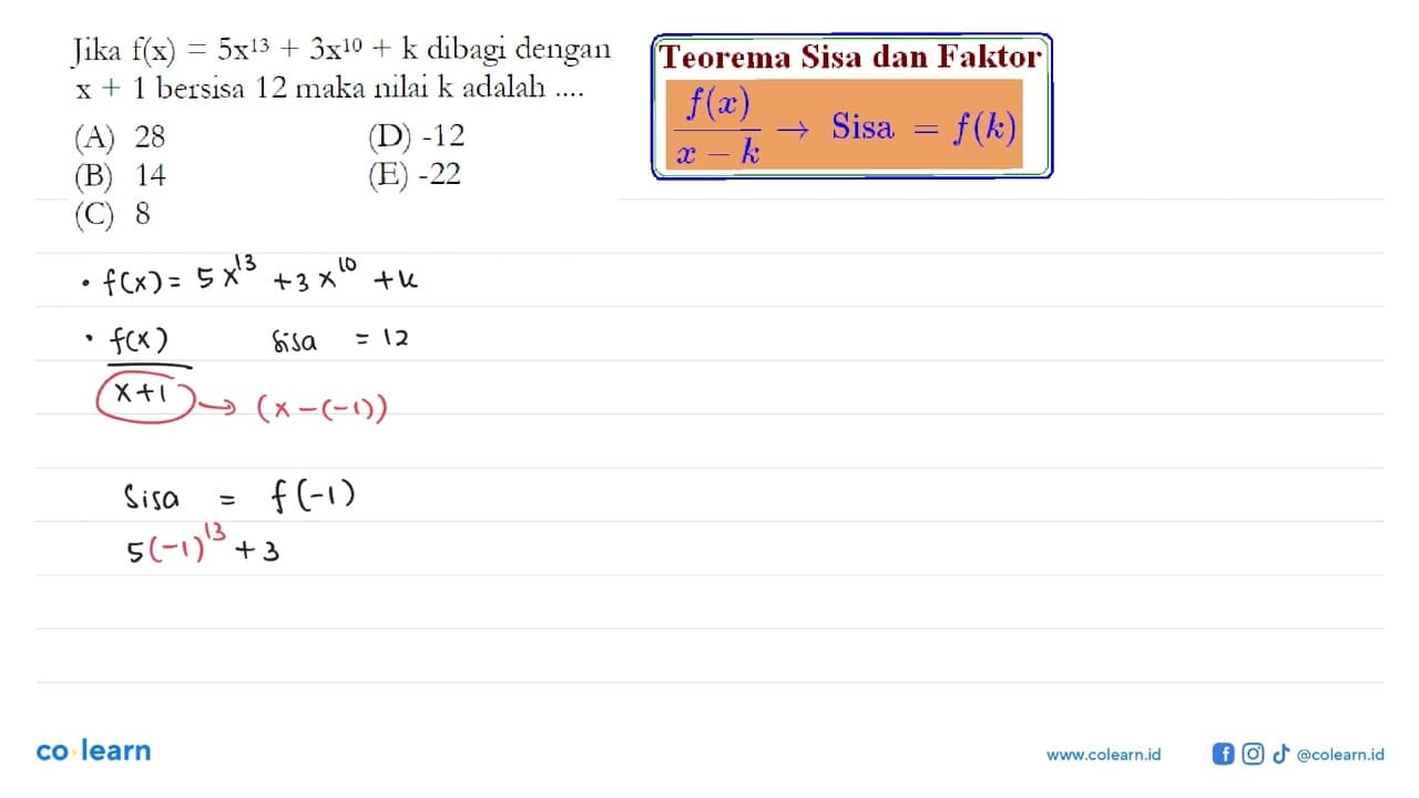 Jika f(x) = 5x^13+3x^10+k dibagi dengan x+1 bersisa 12 maka