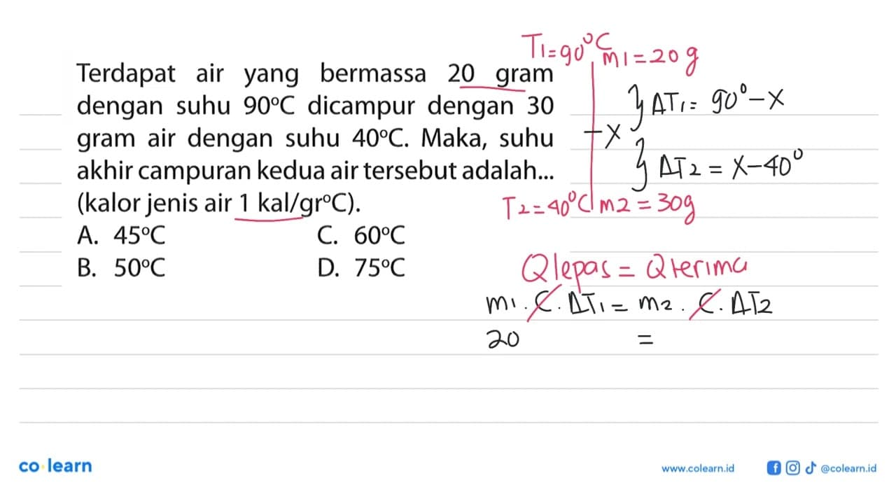 Terdapat air yang bermassa 20 gram dengan suhu 90 C