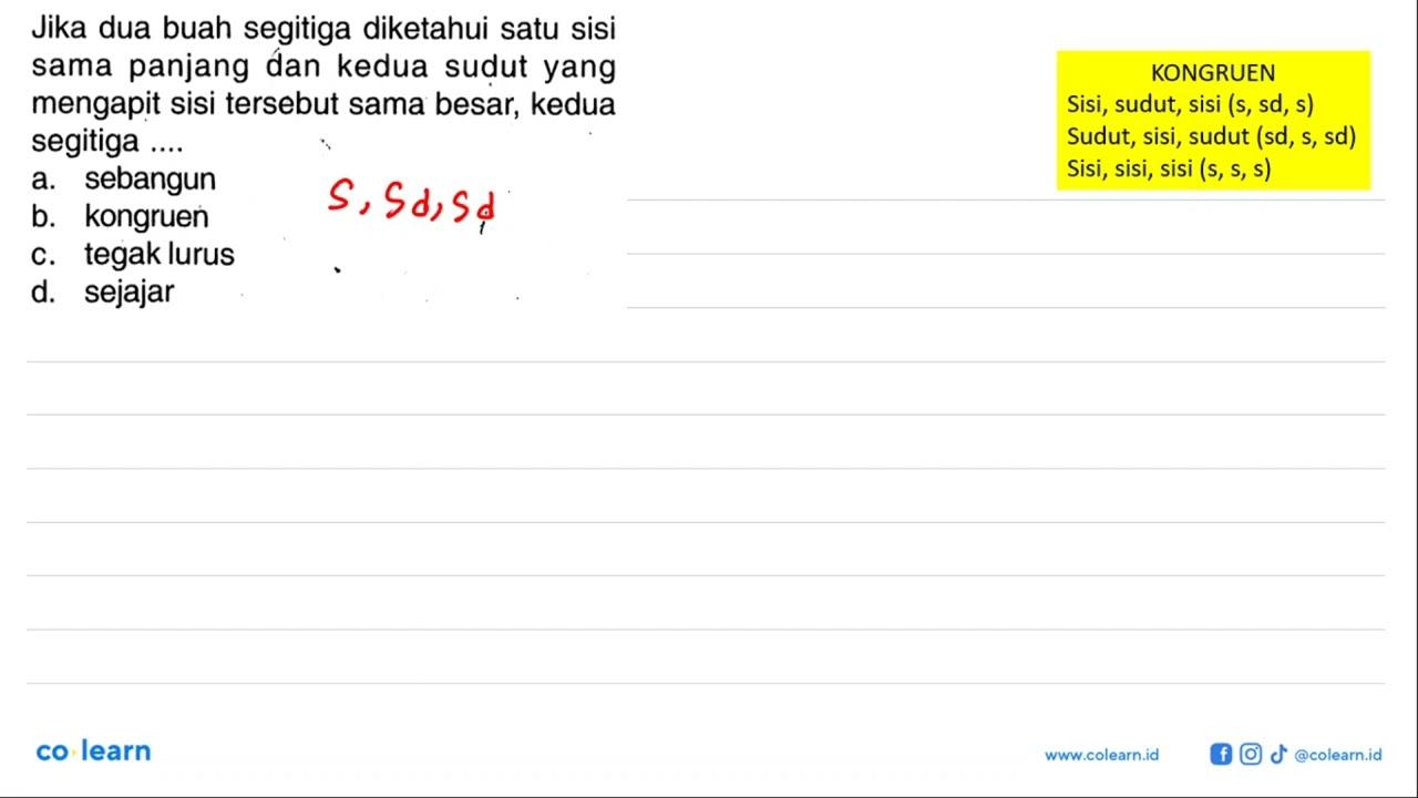 Jika dua buah segitiga diketahui satu sisi sama panjang dan