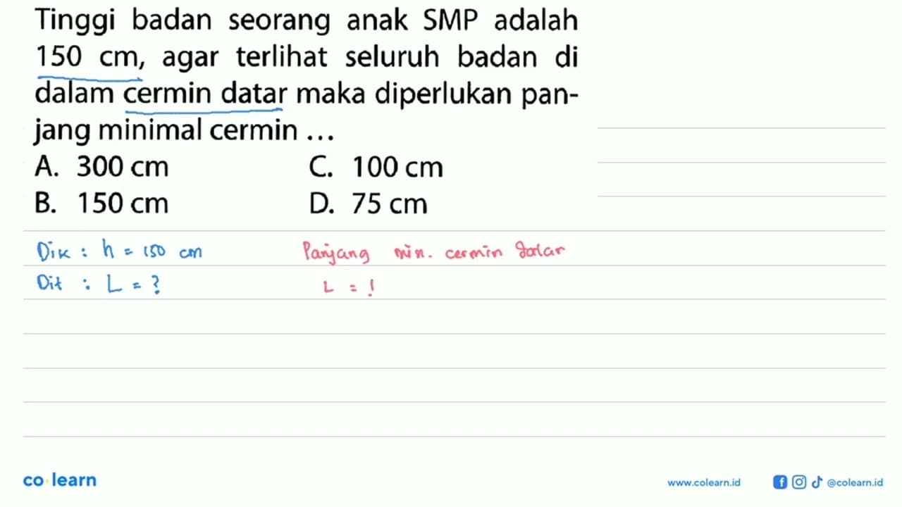 Tinggi badan seorang anak SMP adalah 150 cm, agar terlihat