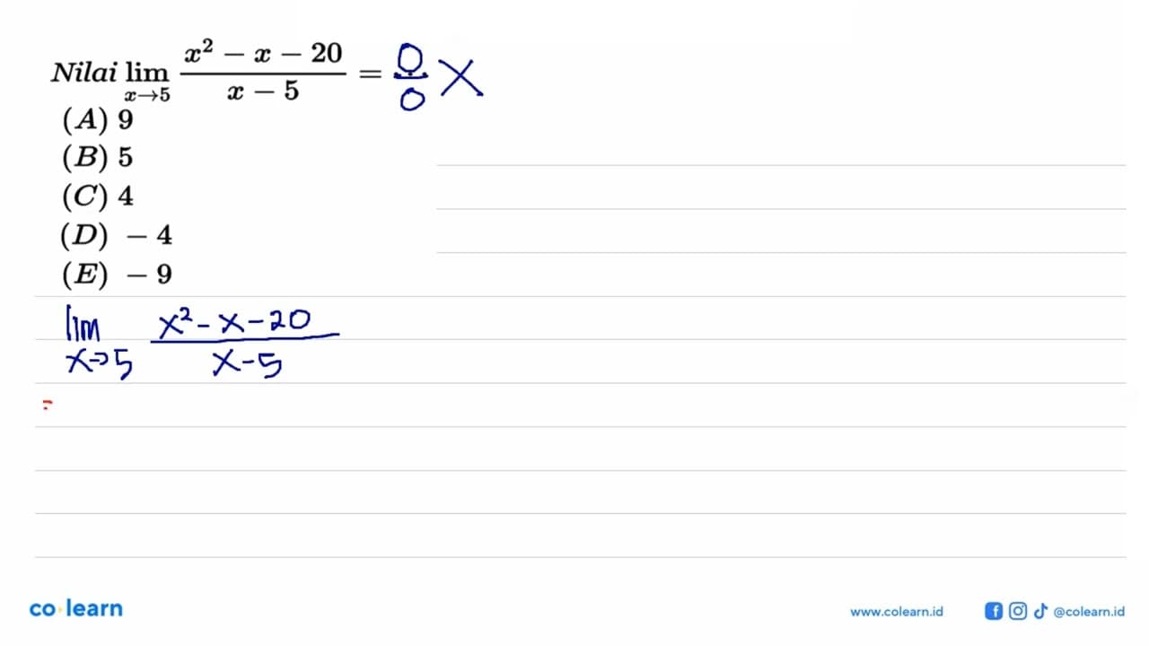 Nilai lim x->5 (x^2-x-20)/(x-5)=...