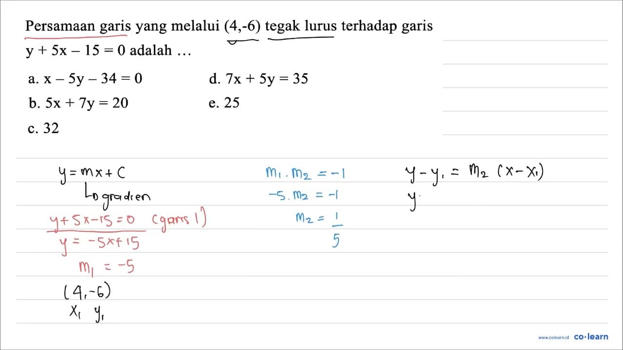 Persamaan garis yang melalui (4,-6) tegak lurus terhadap