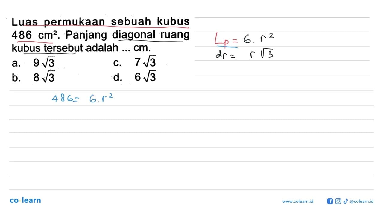 Luas permukaan sebuah kubus 486 cm^2. Panjang diagonal