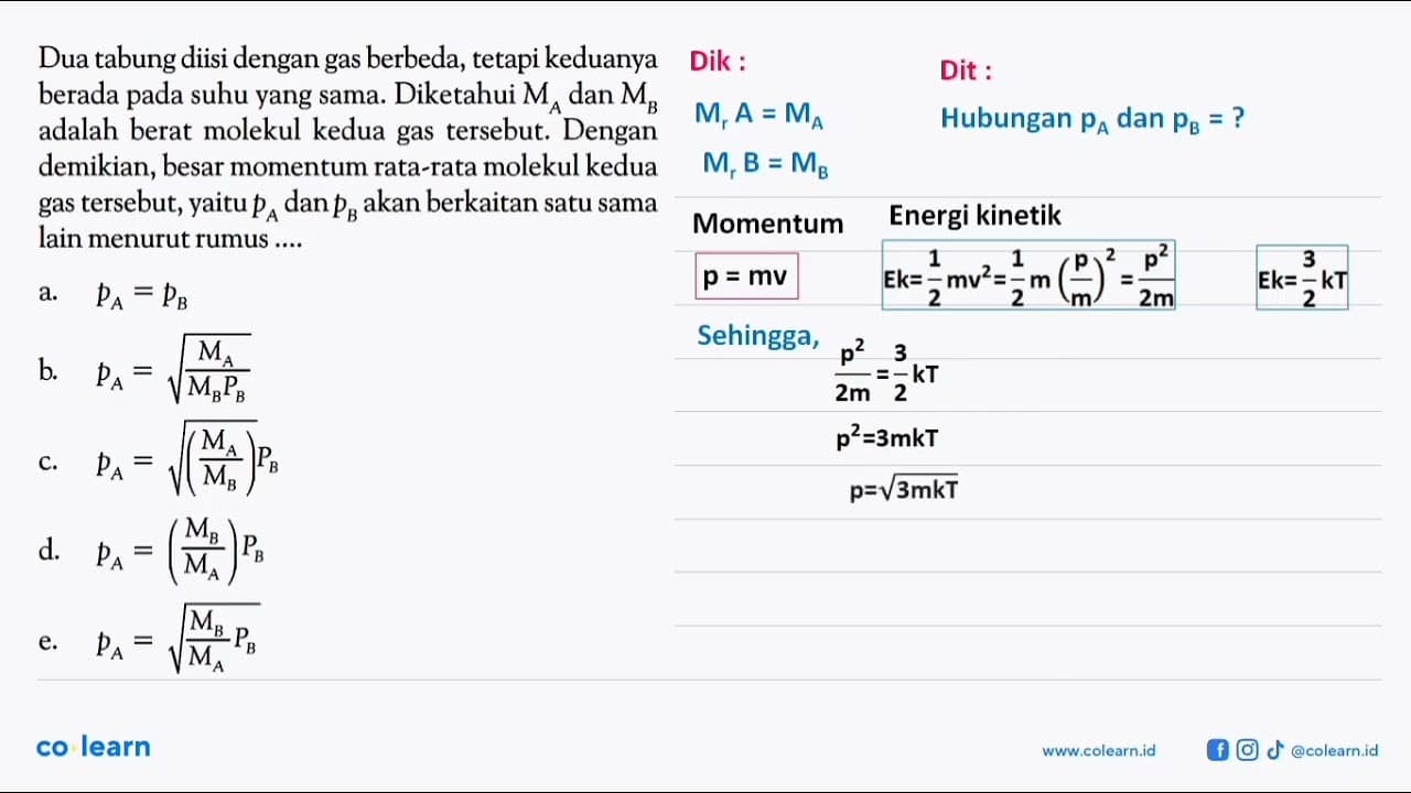 Dua tabung diisi dengan gas berbeda, tetapi keduanya berada