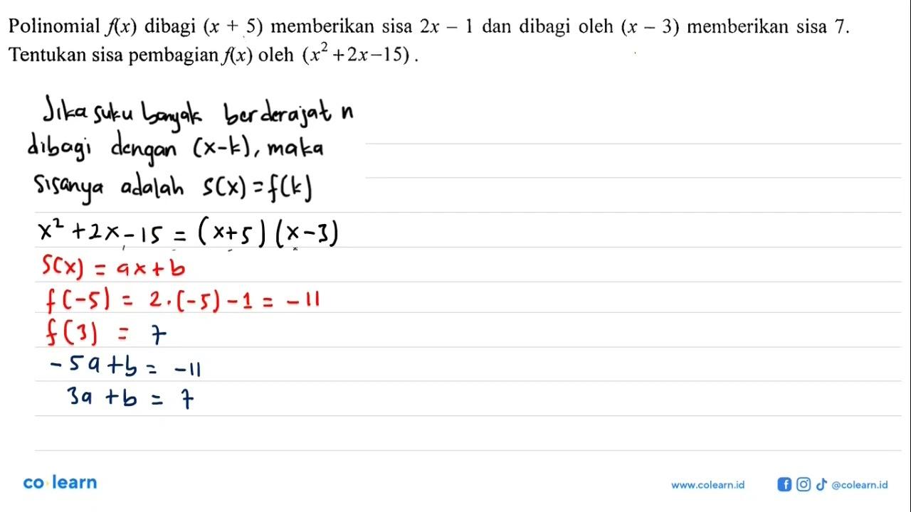 Polinomial f(x) dibagi (x+5) memberikan sisa 2x-1 dan