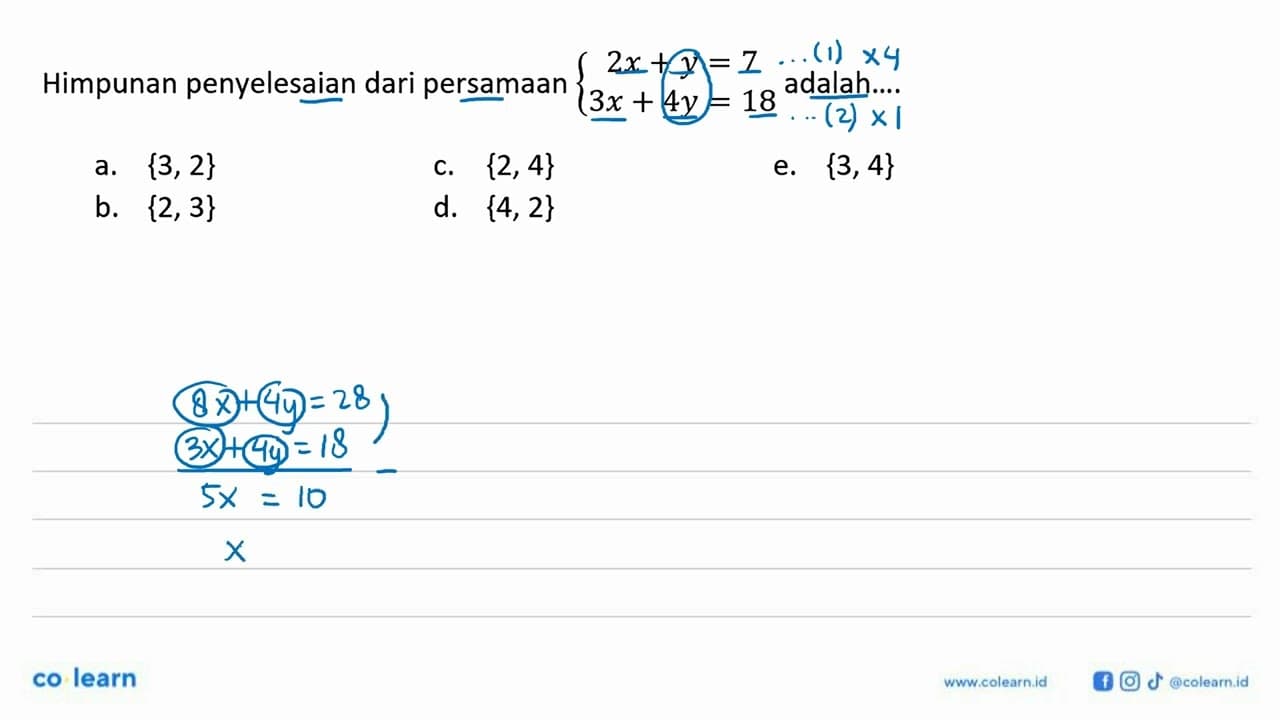 Himpunan penyelesaian dari persamaan 2x+y=7 3x + 4y = 18