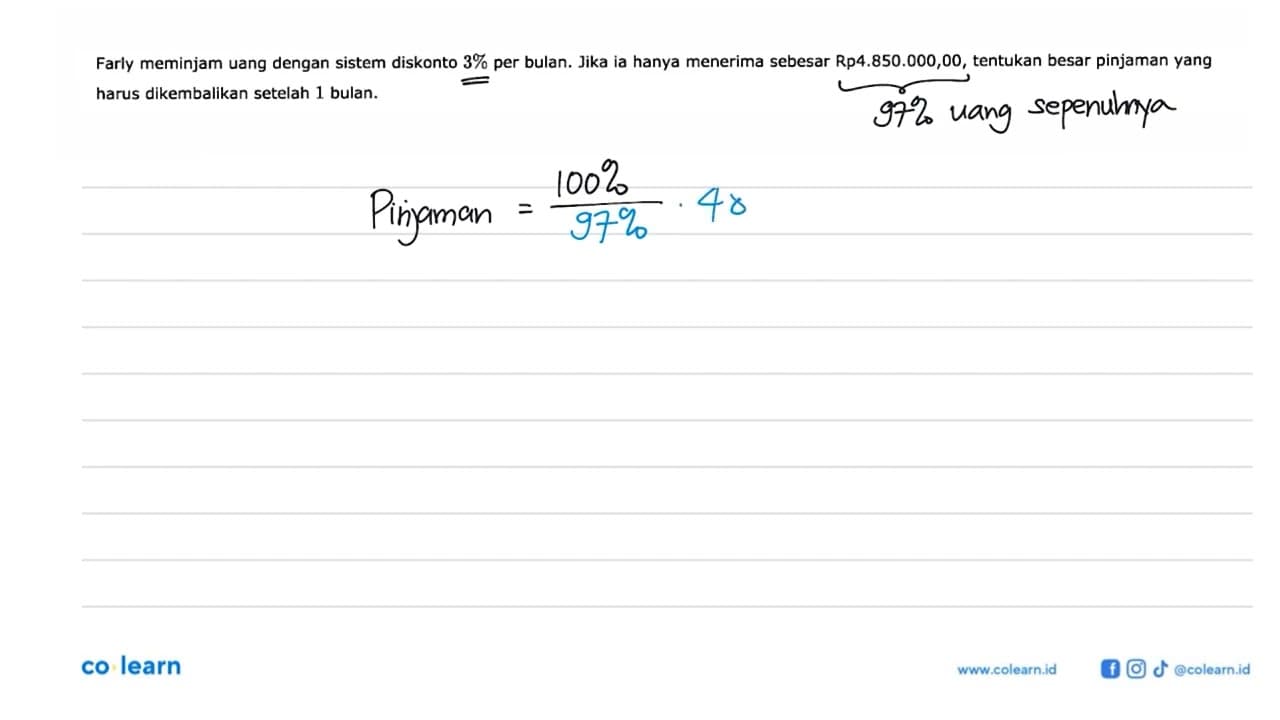 Farly meminjam uang dengan sistem diskonto 3 % per bulan.