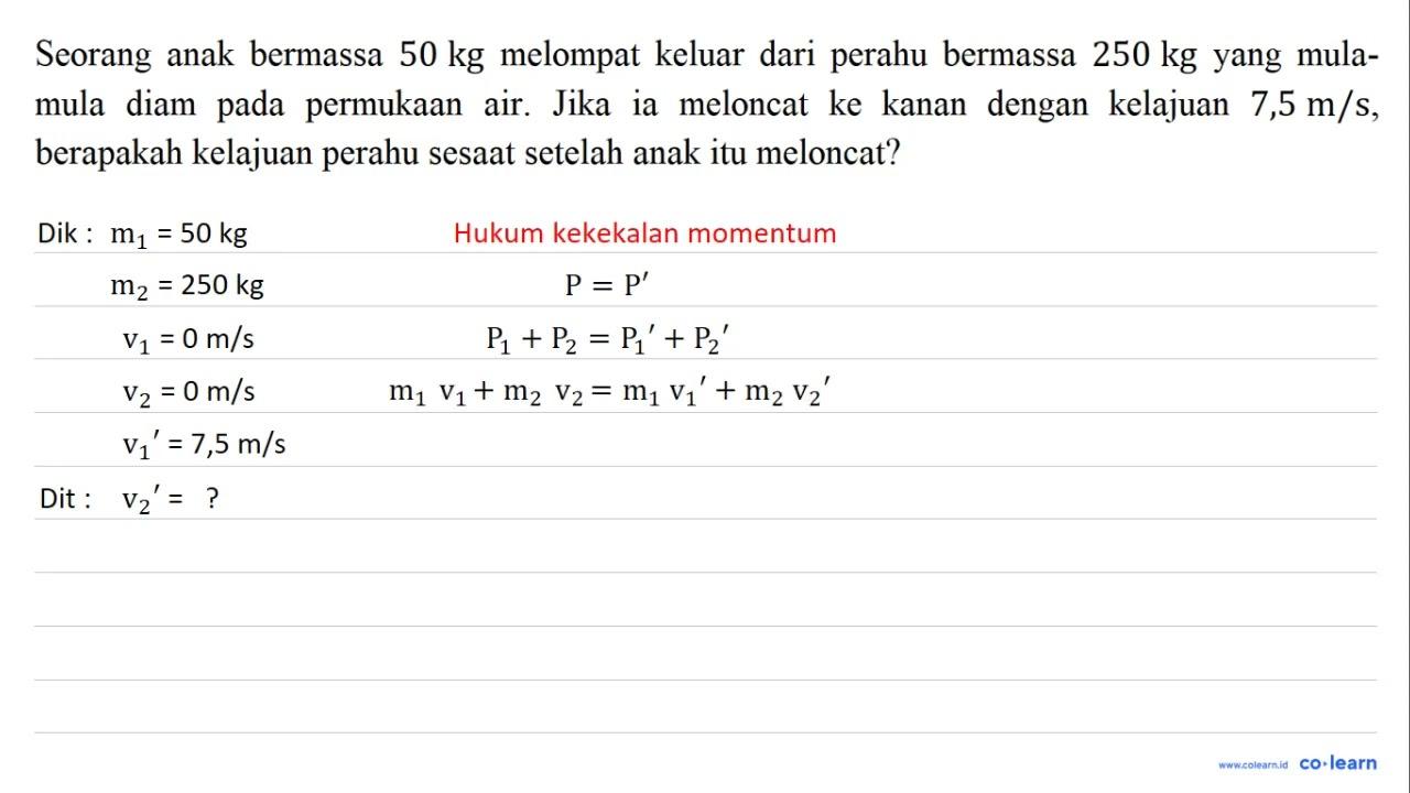 Seorang anak bermassa 50 kg melompat keluar dari perahu