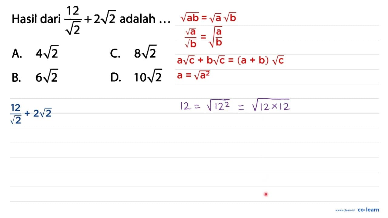 Hasil dari (12)/(akar(2))+2 akar(2) adalah ...