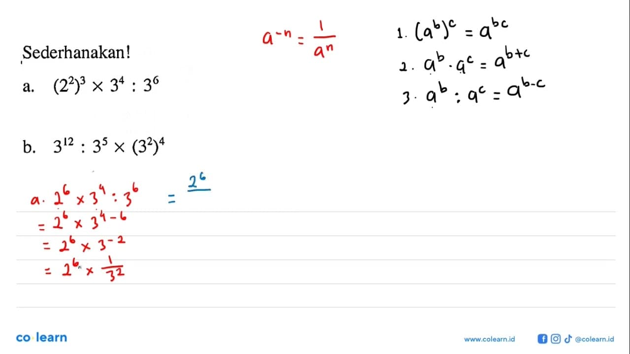 Sederhanakan! a. (2^2)^3 x 3^4 : 3^6 b. 3^12 : 3^5 x