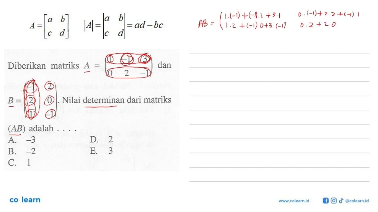 Diberikan matriks A=(1 -1 3 0 2 -1) dan B=(-1 2 2 0 1 -1).