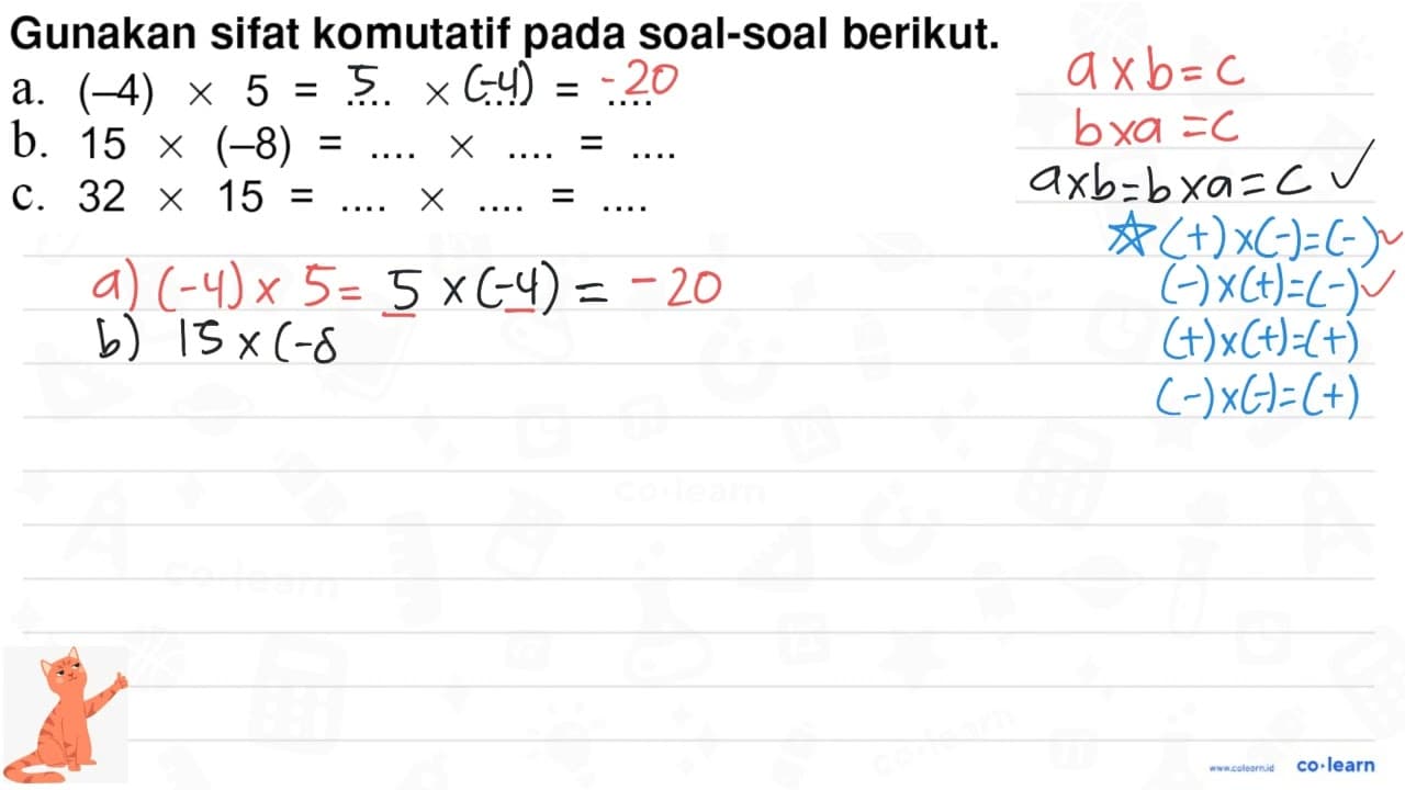 Gunakan sifat komutatif pada soal-soal berikut. a. (-4) x 5