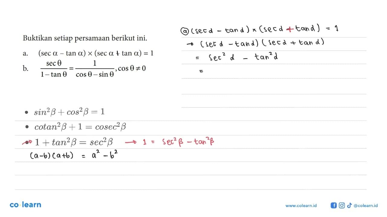 Buktikan setiap persamaan berikut ini. a. (sec a-tan